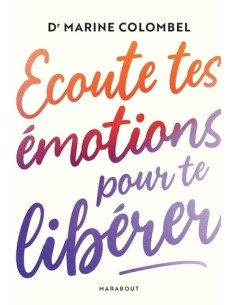 Ecoute tes émotions pour te...