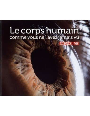 Le corps humain comme vous ne l'avez...