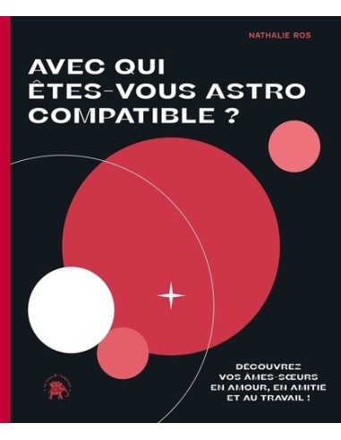 Avec qui êtes-vous astro compatible ?
