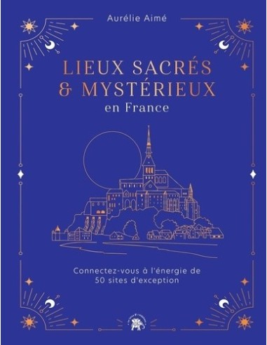 Lieux sacrés et mystérieux en France
