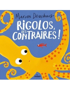 Rigolos, les contraires !