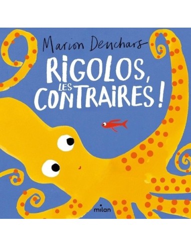 Rigolos, les contraires !