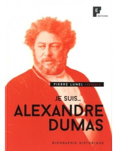 Je suis... Alexandre Dumas